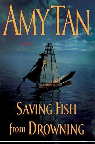 cover of Saving Fish From Drowning by Amy Tan; photo of person in old-fashioned dress pushing a slip through the water
