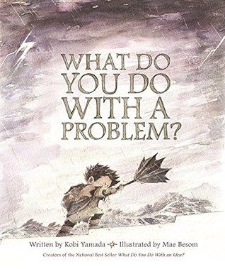 Book cover of What Do You Do with a Problem? by Kobi Yamada