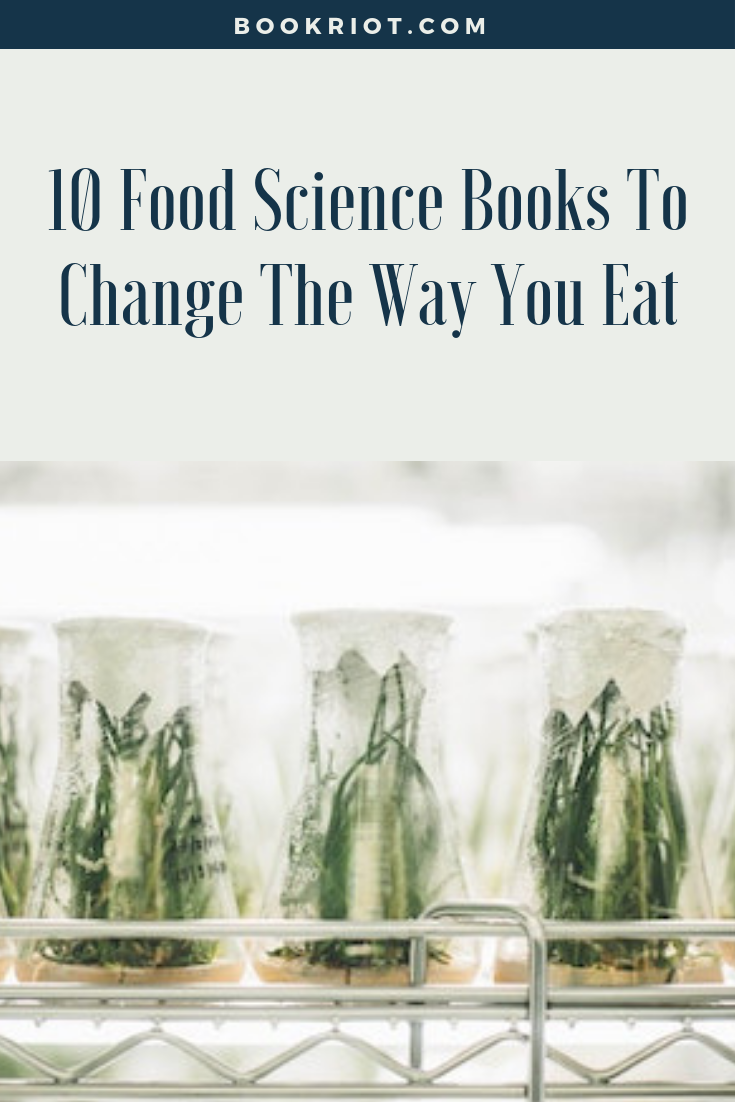10 food science books that will change the way you eat. food science | science books | food books | book lists