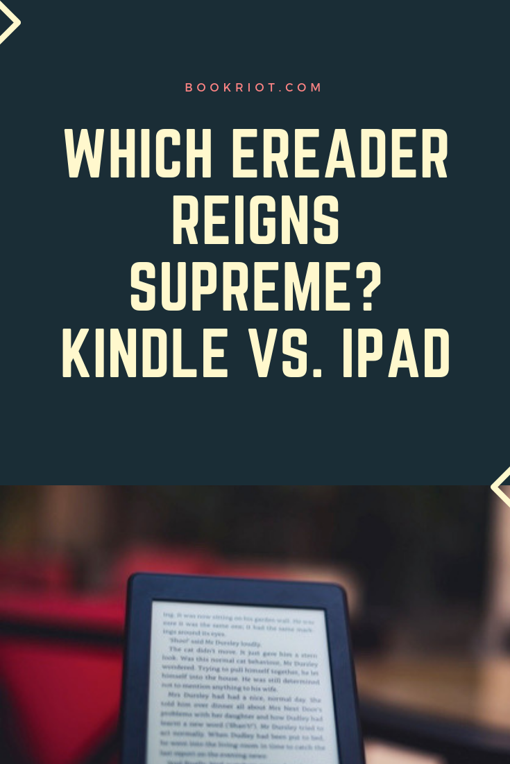 Which ereader reigns supreme? Kindle vs. Ipad. ereaders | kindle | ipads