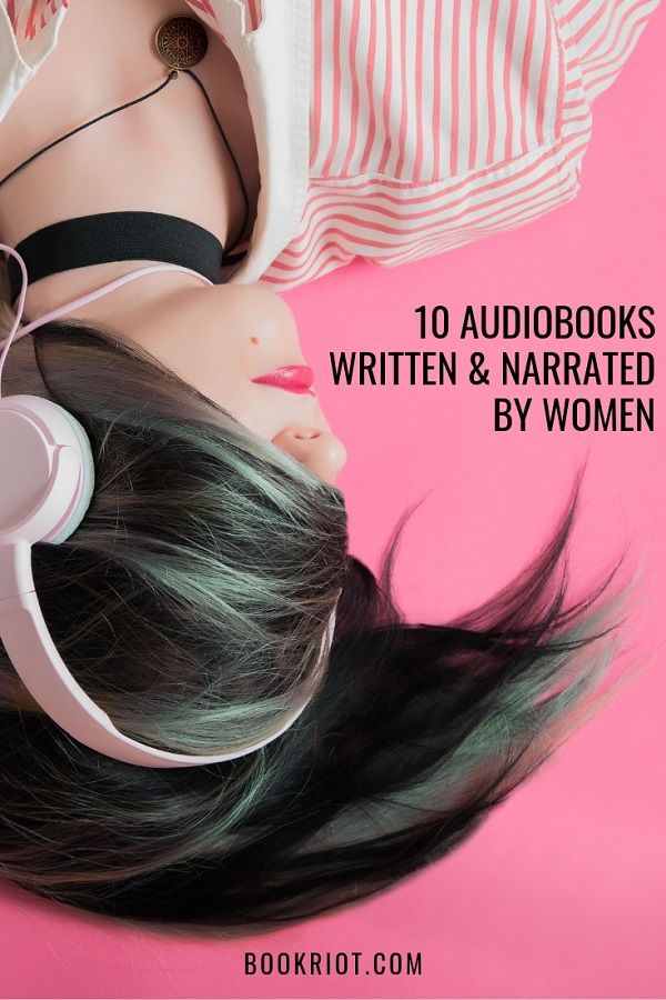 10 Mesmerizing Audiobooks Written and Narrated by Women