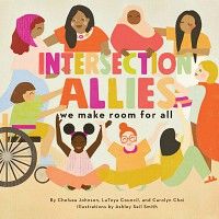 IntersectionAllies by Chelsea Johnson, LaToya Council, and Carolyn Choi, Illustrated by Ashley Seil Smith