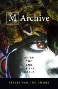 M Archive After The End of the World by Alexis Pauline Gumbs Cover