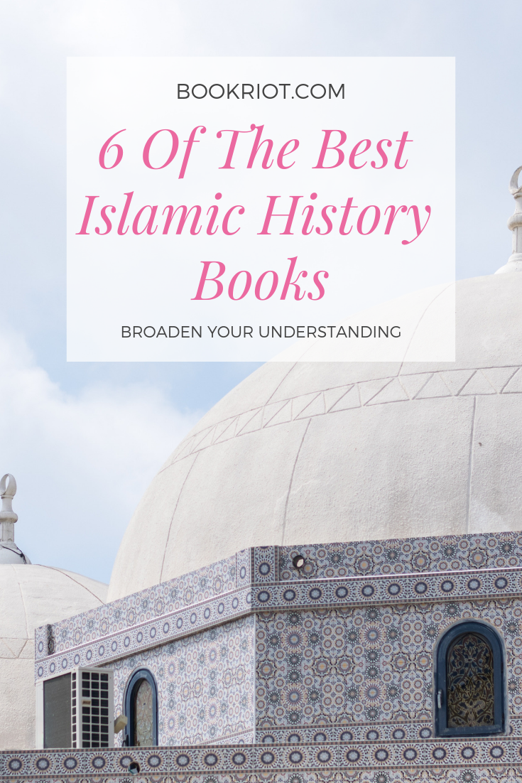 6 of the best books about Islamic history to help you broaden your understanding. book lists | nonfiction books | islamic history | islamic history books | books about islamic history