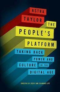 Cover of The People's Platform by Astra Taylor