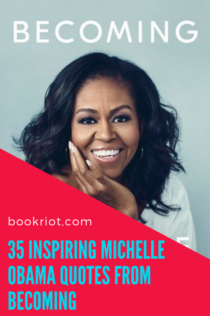35 inspiring Michelle Obama quotes from BECOMING. book quotes | quote lists | Michelle Obama quotes | Quotes from Michelle Obama's BECOMING | Quotes from BECOMING | Inspiring Quotes