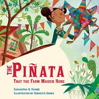 Cover of The Pinata that the Farm Maiden Hung by Samantha Vamos