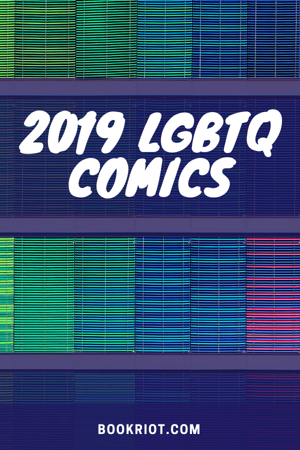 2019 LGBTQ Comics and Graphic Novels | bookriot.com