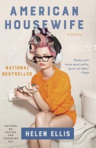 American Housewife: Stories by Helen Ellis, funny short stories