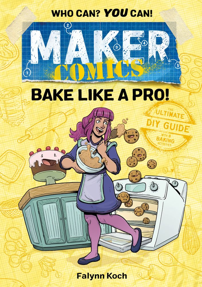 Maker Comics: Bake Like A Pro by Falynn Koch