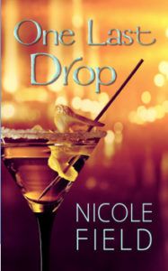 One Last Drop by Nicole Field