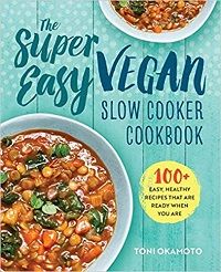 The-Super-Easy-Vegan-Slow-Cooker-Cookbook