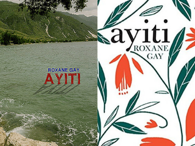 Ayiti by Roxane Gay Covers from 10 Gorgeous Cover Redesigns | bookriot.com