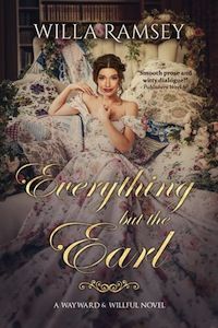 cover of Everything but the Earl by Willa Ramsey