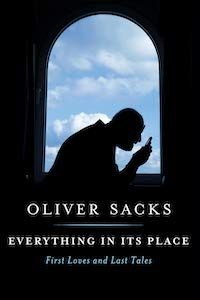 Everything in Its Place: First Loves and Last Tales by Oliver Sacks book cover