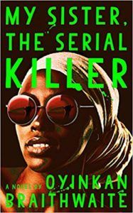 my sister the serial killer by Oyinkan Braithwaite book cover
