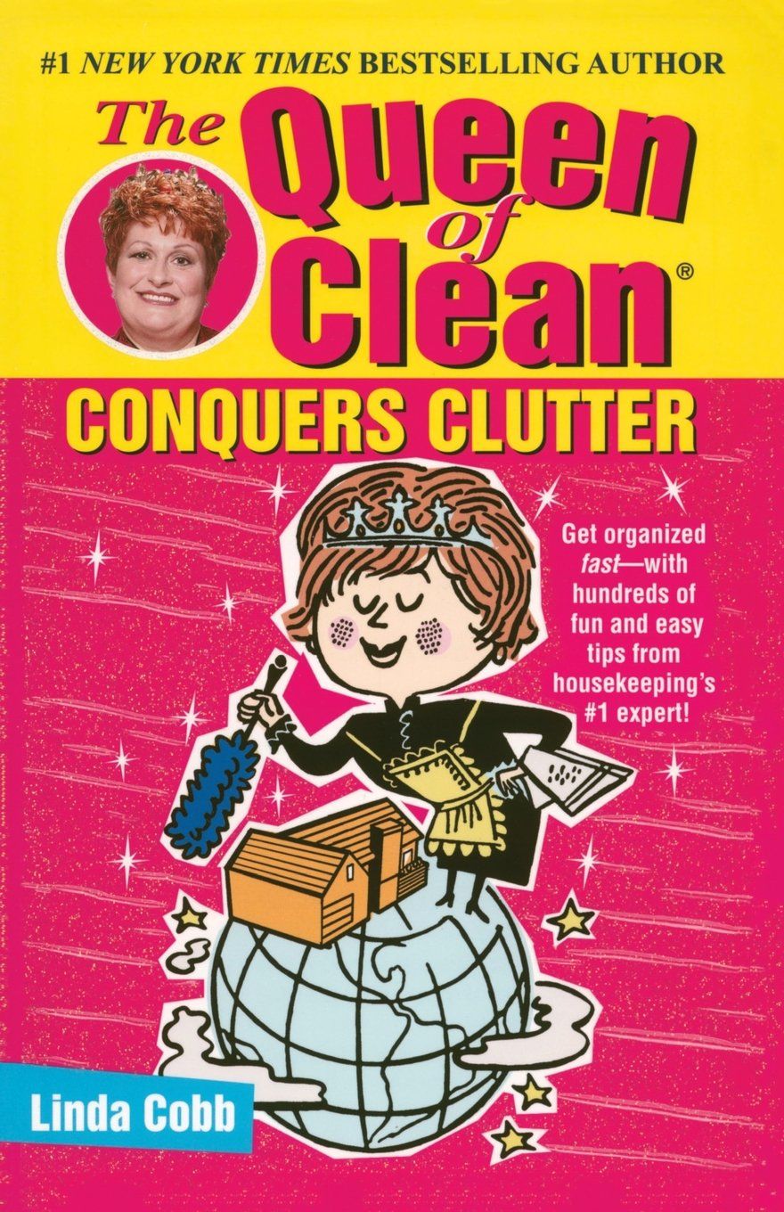 The Queen Of Clean Conquers Clutter by Linda Cobb