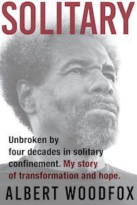 Solitary: Unbroken by Four Decades in Solitary Confinement. My Story o Transformation and Hope. by Albert Woodfox book cover