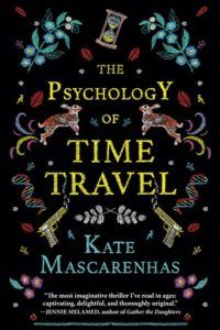 The Psychology of Time Travel by Kate Mascarenhas, Time Travel Books, Book Riot