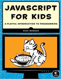 Javascript For Kids by Nick Morgan