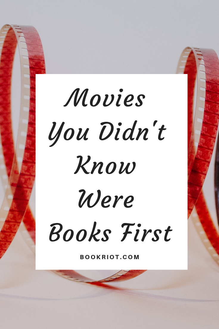 We bet you didn't know that these movies were first books. Add these adaptations to your to-watch and to-read lists. book adaptations | book lists | to read | to watch