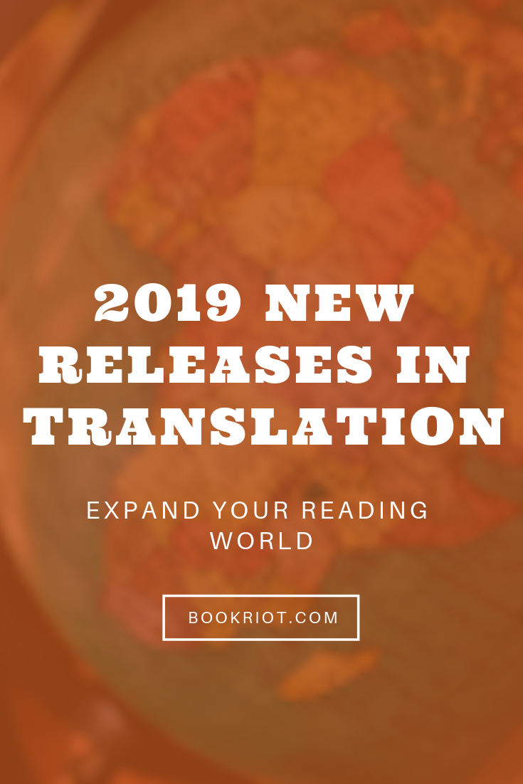 Read something new this year with these 2019 new releases in translation. books in translation | 2019 books in translation | translated books | book lists