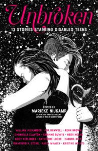 unbroken 13 stories starring disabled teens marieke nijkamp book cover