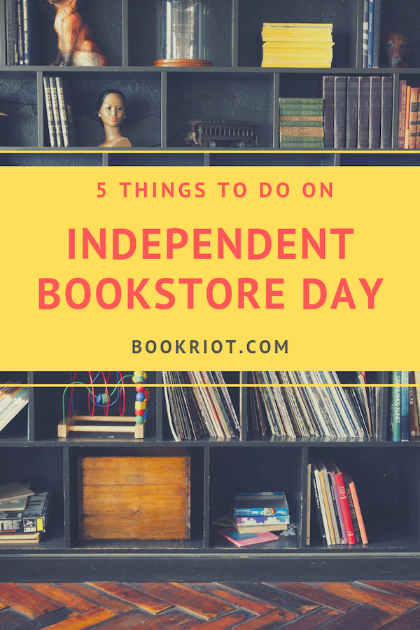 5 Things to Do on Independent Bookstore Day