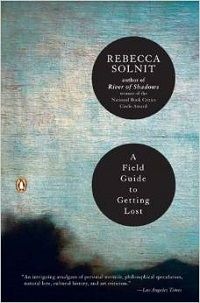 A Field Guide to Getting Lost by Rebecca Solnit cover
