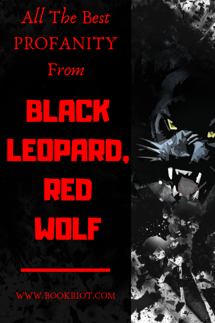 All The Best Profanity in BLACK LEOPARD, RED WOLF