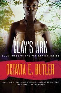 Clay's Ark by Octavia Butler