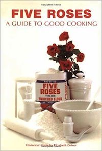 cover of Five Roses: A Guide to Good Cooking edited by Elizabeth Driver