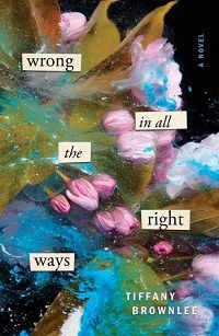 Wrong in All the Right Ways by Tifanny Brownlee