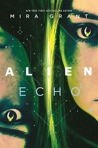 Alien: Echo Mira Grant cover space horror books