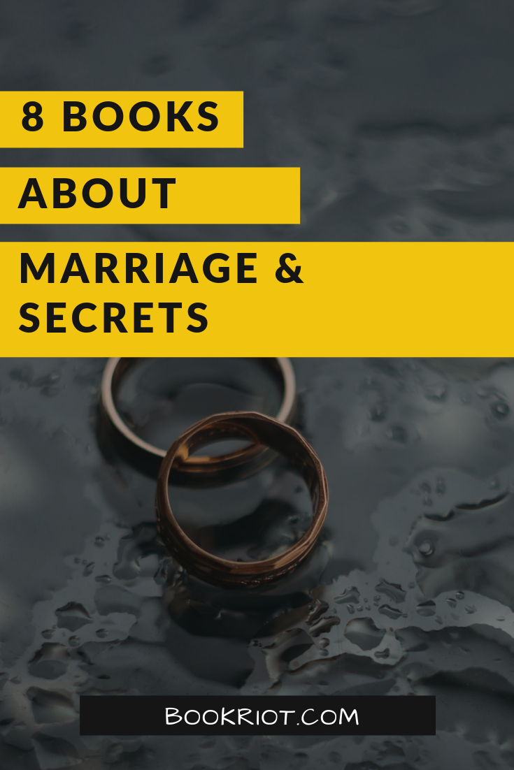 Dig into these compelling books about marriage and the secrets sometimes kept within and beyond them. book lists | books about secrets | books about marriage