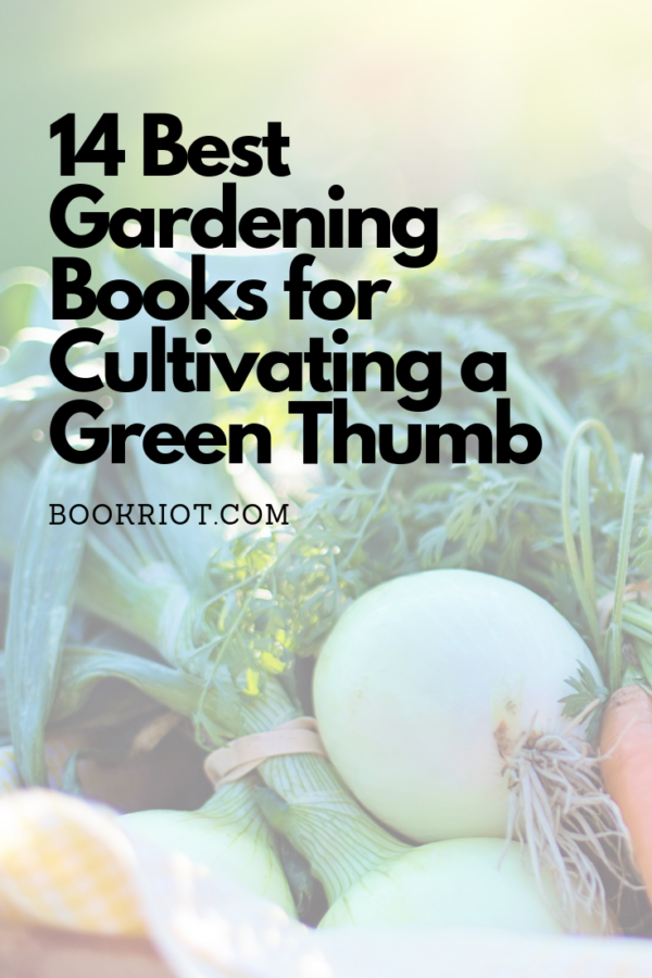 Best Gardening Books for Cultivating a Green Thumb