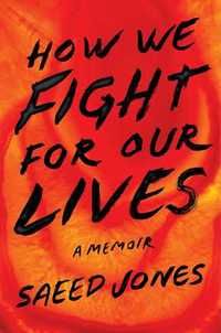 How We Fight for Our Lives by Saeed Jones Book Cover