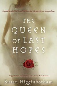 cover of The Queen of Last Hopes by Susan Higginbotham