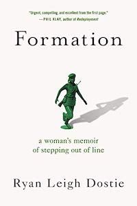 Formation: A Woman's Memoir of Stepping Out of Line by Ryan Leigh Dostie book cover
