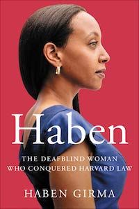 Haben: The Deafblind Woman Who Conquered Harvard Law by Haban Girma book cover