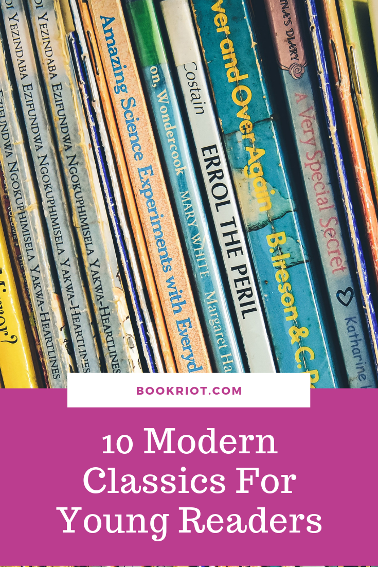 Ten excellent modern classics for young readers to enjoy. book lists | books for kids | children's books | children's classics | modern children's book classics