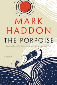 The Porpoise by Mark Haddon book cover
