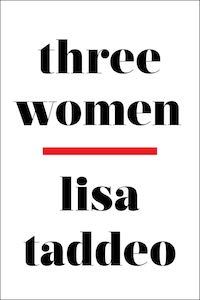 Three Women by Lisa Taddeo book cover - books to read this summer