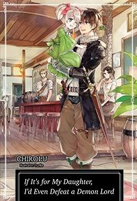 If It's for My Daughter, I'd Even Defeat a Demon Lord - Chirolu cover