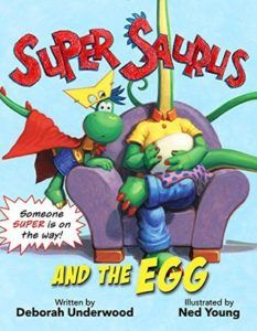 Super Saurus and the Egg (Super Saurus, Book 1) by Deborah Underwood