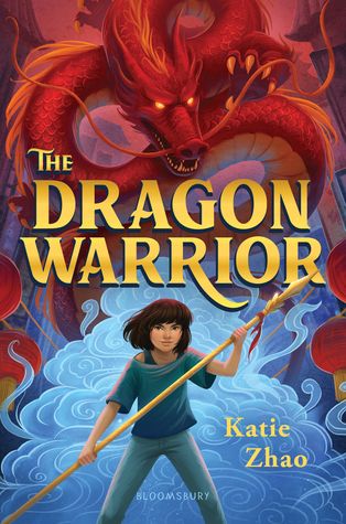 cover of The Dragon Warrior by Katie Zhao; young person with a spear standing in front of a red dragon