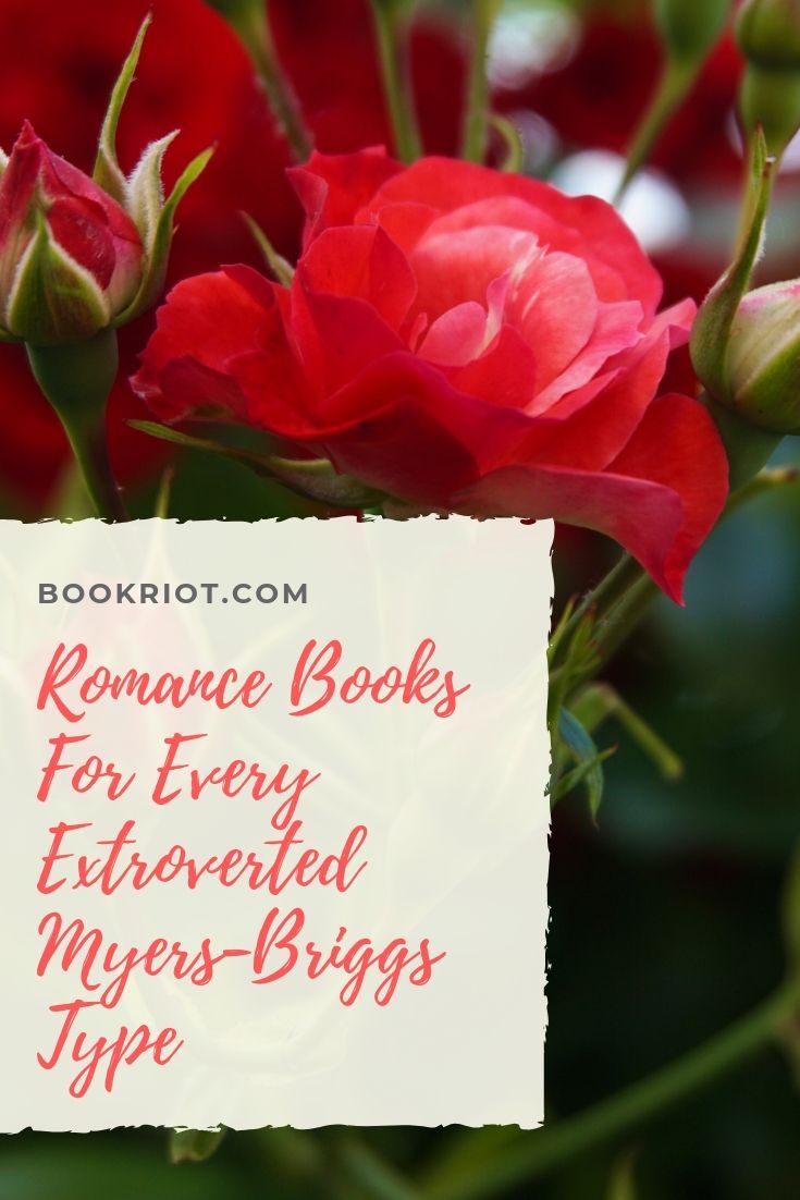 Romance books and more for whatever your extroverted Myers-Briggs type may be. book lists | personality types | book recommendations by personality type | romance books | romance books for extroverts | books for extroverts