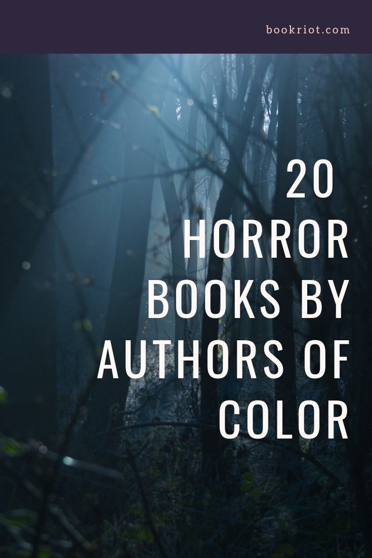 Read your want into excellent horror by authors of color. book lists | horror books | horror books by authors of color | horror by marginalized authors
