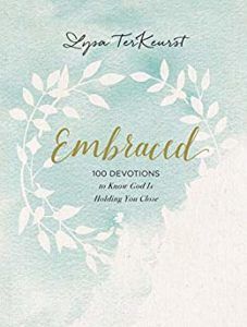 Embraced: 100 Devotions to Know God Is Holding You Close by Lysa TerKeurst