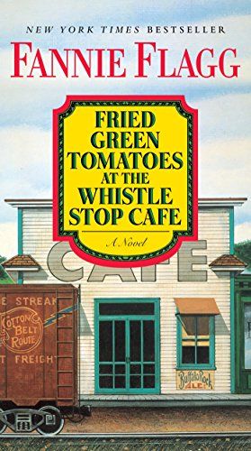 Fried Green Tomatoes at the Whistle Stop Cafe cover